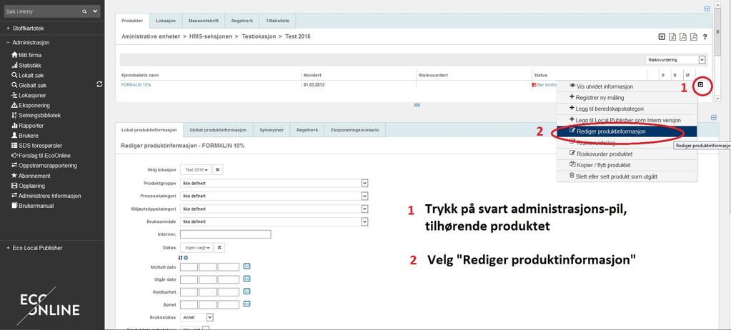 Rediger produktinformasjon (1) Stå i lokasjonen der produktet er lagret.