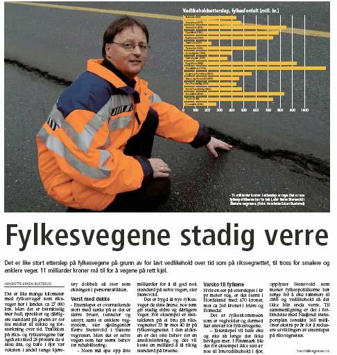 Prosess Vedlikeholdsetterslep Resultat 38 Tunnel 48 Grøfter, kummer og rør 5 og 6 Vegfundament og vegdekke 71.8 Vedlikehold av murer 5 og 6 g/s Vegfundament og vegdekke 72.8 Støyskjermer 73.