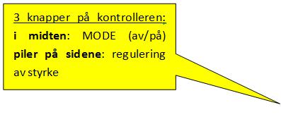 Kontrolleren ved siden av brukes til å slå av/på display samt justere motorens styrke.