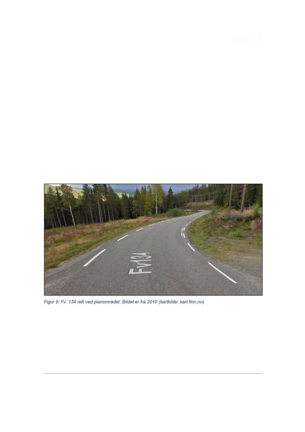 6 Trafikksikkerhet For å vurdere trafikksikkerheten på veiene i nærheten av planområdet, er det valgt å benytte flyfoto fra 2017 på kart.finn.no og gatebilder fra 201 0 på Google Maps.