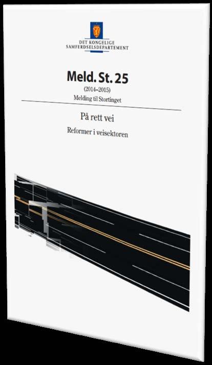 SELSKAPETS OPPDRAG Stortingsmelding 25-2014/2015 På rett vei Planlegge, bygge, drifte og vedlikeholde viktige hovedveier Helhetlig og kostnadseffektiv utbygging og drift av trafikksikre hovedveier