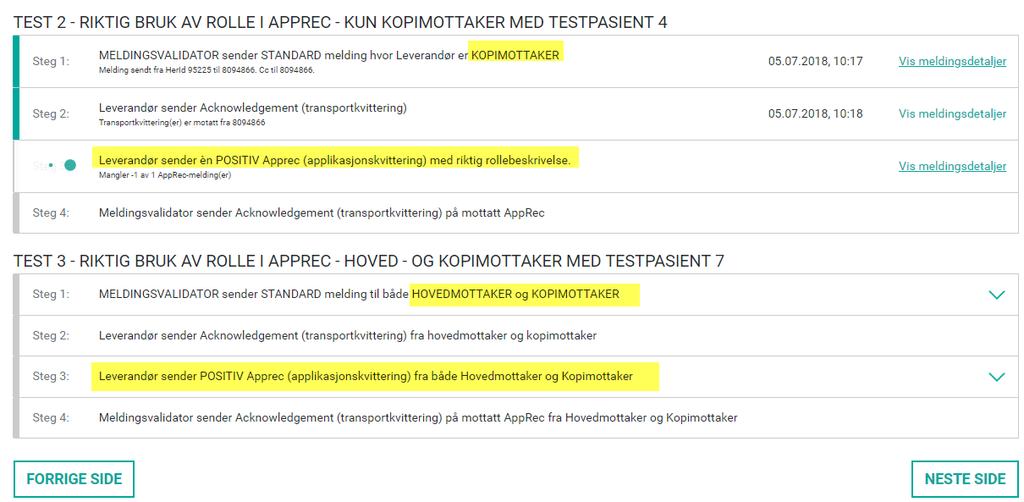 Når testen er startet kan dere kunne følge med på testforløpet samt se meldingsdetaljer for hvert steg, med validering ev både ebxml konvolutt og fagmelding.