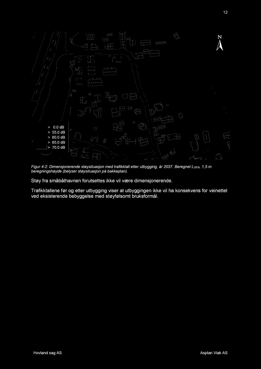12 Figur 4-2 : Dimensjonerende støysituasjon med trafikktall etter utbygging, år 2037. Beregnet LDEN, 1,5 m beregningshøyde (belyser støysituasjon på bakkeplan).