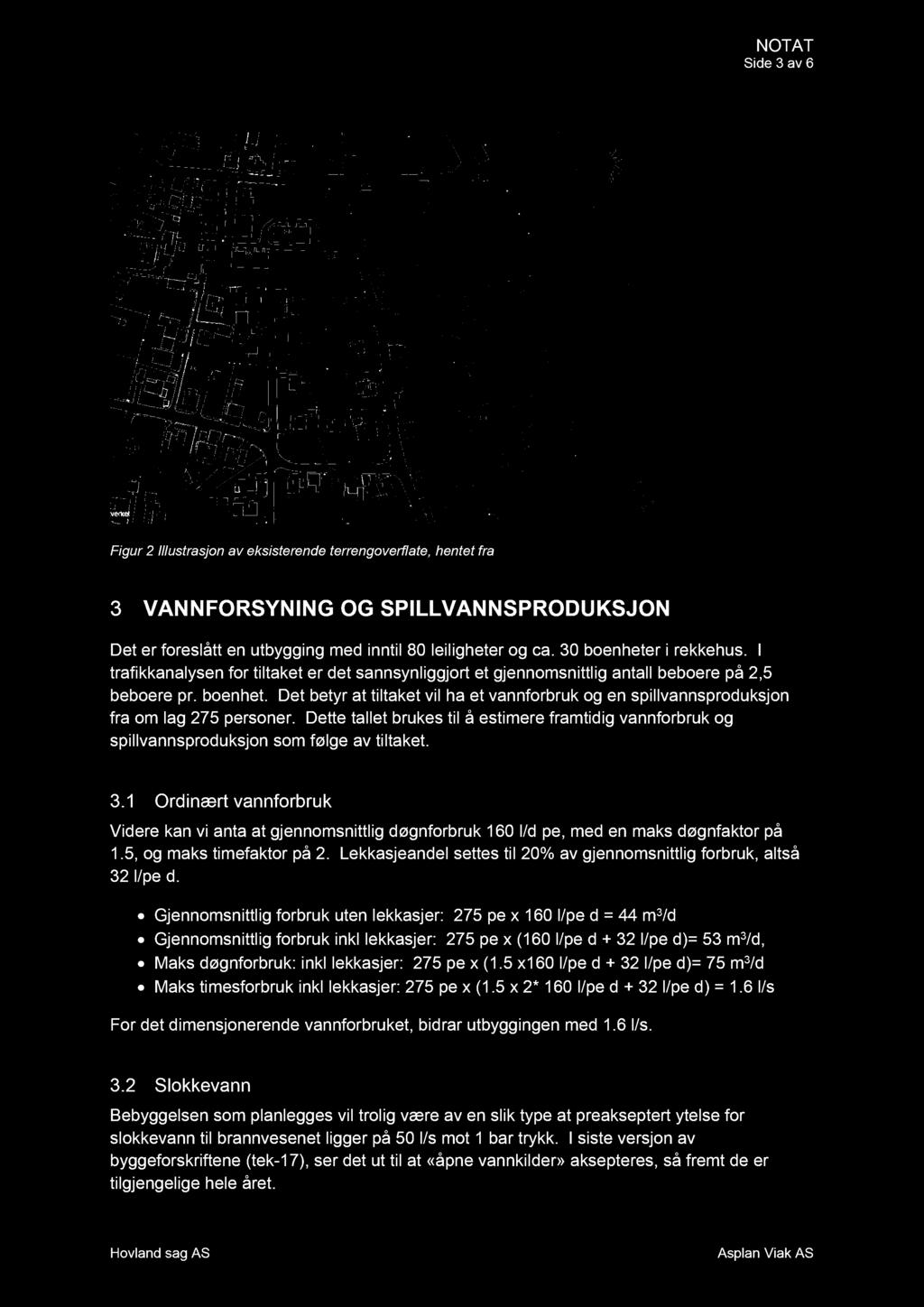 I trafikkanalysen for tiltaket er det sannsynliggjort et gjennomsnittlig antall beboere på 2,5 beboere pr. boenhet.