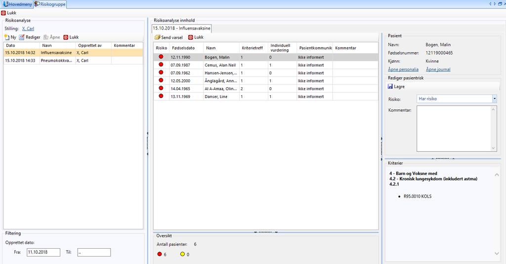 Har du utført tidligere søk, vil disse listes opp. For å se pasienten som ble inkludert klikker du på ikonet Åpne. 1. I menylinjen i Min hovedmeny, klikk på Risikogruppe.