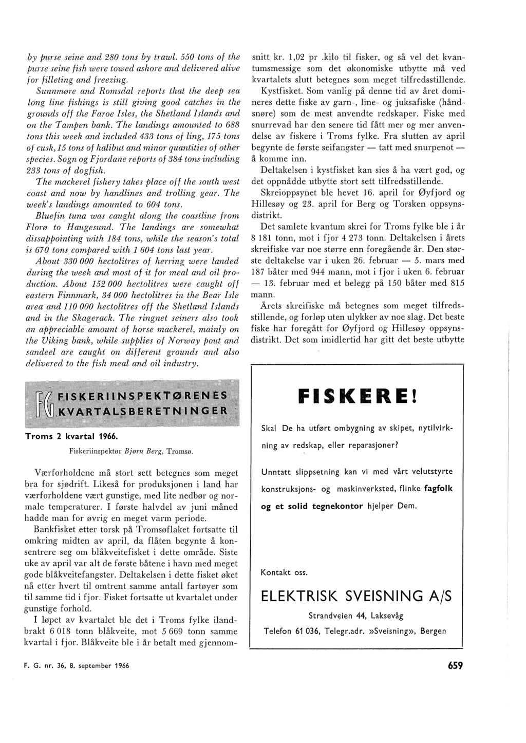 by purse seine and 80 tons by traw. 550 tons of the jntrse seine fish were towed ashore and deivered aive for fieting and freezing.