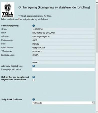 Ved feil i opprinnelig tolldeklarasjon må denne endres Bokføringsforskriften 5-5-2 og tolloven 4-12 Gjelder alle endringer for alle kunder!