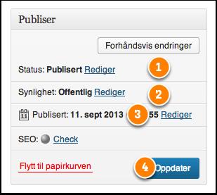 Publisering / lagring Publisering / lagring skjer via boksen «Publiser». 1. Status: - Publisert (synlig på nett) - Venter på gjennomgang ( må godkjennes) - Kladd (ikke synlig på nett) 2.