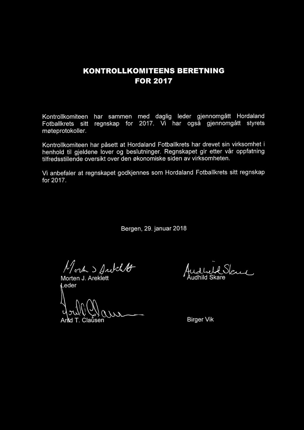 Kontrollkomiteen har påsett at Hordaland Fotballkrets har drevet sin virksomhet i henhold til gjeldene lover og beslutninger.