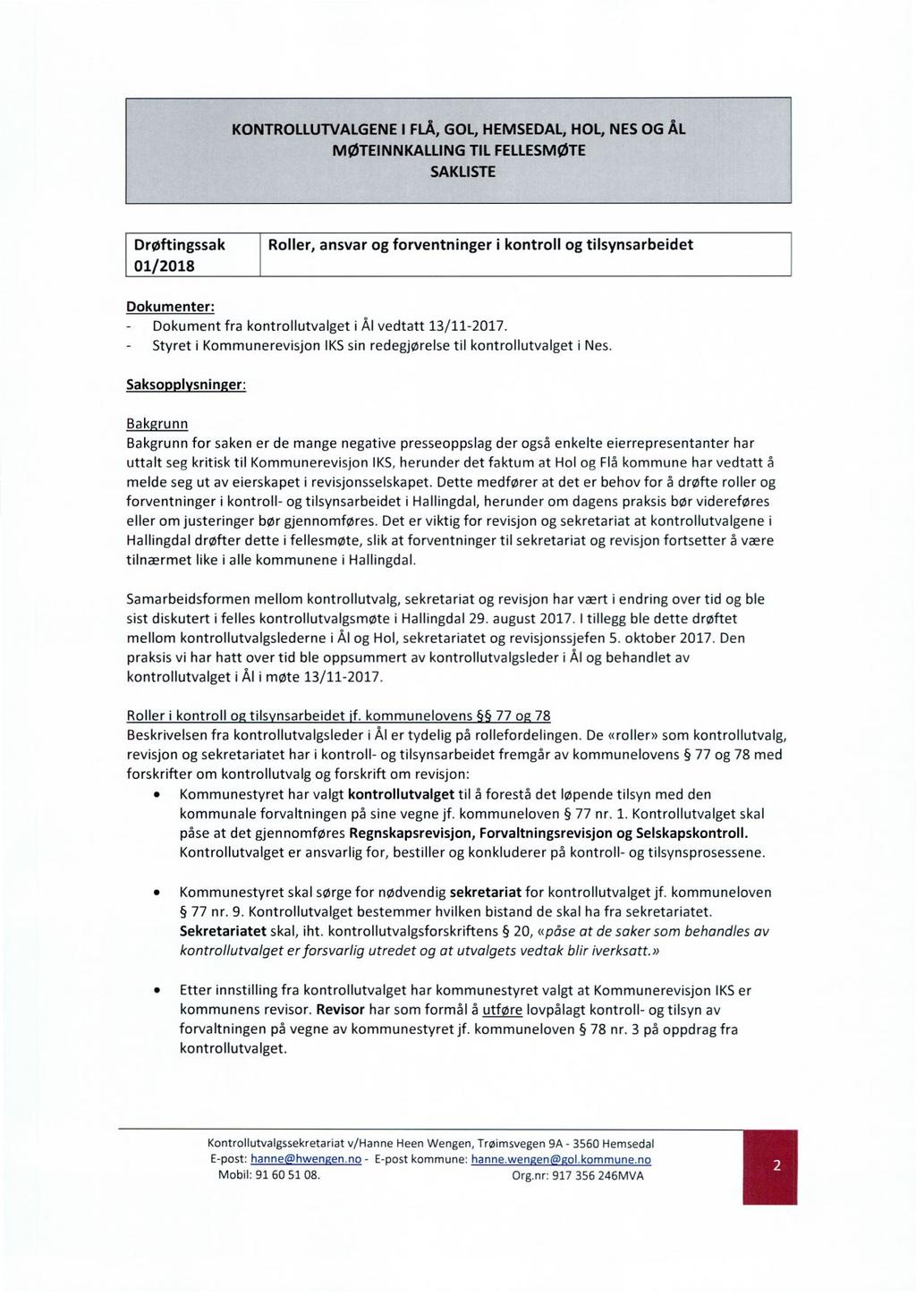 Drøftingssak 01/2018 Roller, ansvar og forventninger i kontroll og tilsynsarbeidet Dokumenter: - Dokument fra kontrollutvalget i Ål vedtatt 13/11-2017.