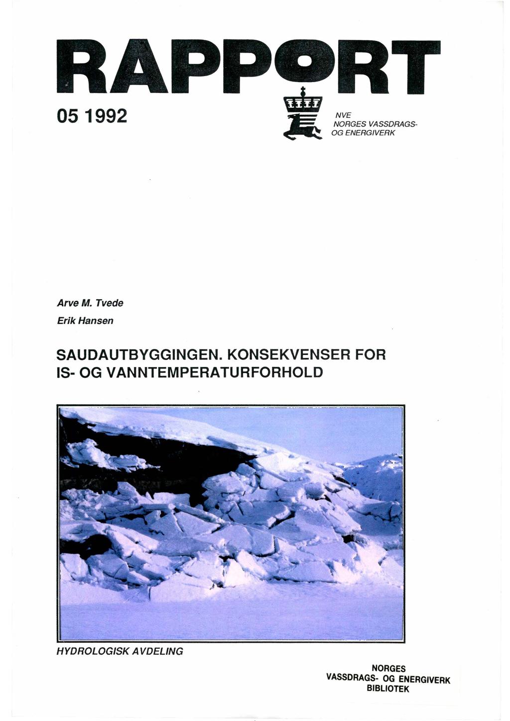 051992 NVE NORGES VASSDRAGS OG ENERGVERK Arve M. Tvede Erik Hansen SAUDAUTBYGGNGEN.