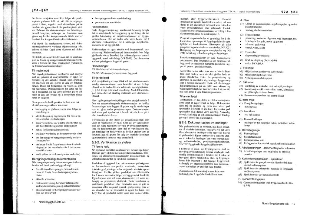 2-1 2-2 VeHedning til forskrift em tekniske krav tii byggverk (TEK10), 1. utgave november 2010 VeHedning Ili forskrilt om tekniske krav til byggverk (TEK10), 1.