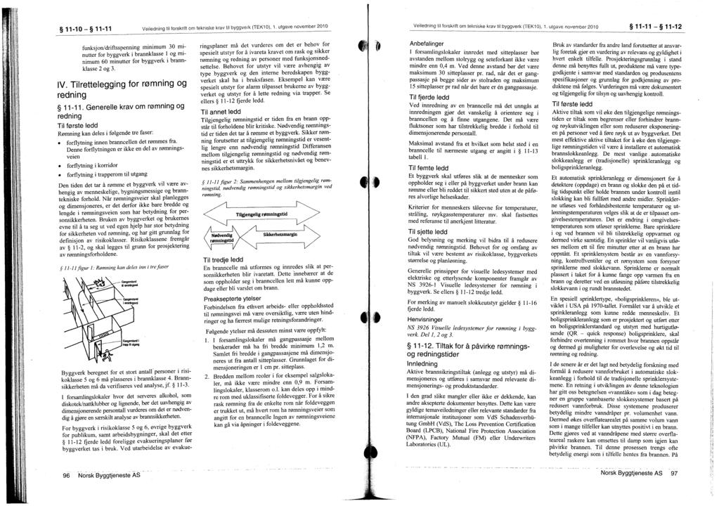 11-10 11-11 Veiledning til torskritt om tekniske krav til byggvefk (TEK10), 1. utgave november 2010 Veiledning tii forskritt om tekniske krav til byggverk (TEK10), 1.