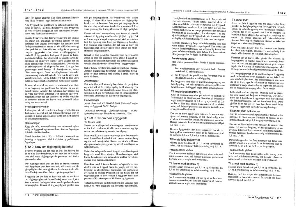12-1 12-3 Veiledn ng ti forskrift om tekniske krav til byggverk (TEK10), 1. utgave november 2010 Veiledning til forskrift om tekniske krav til byggverk (TEK10), 1.