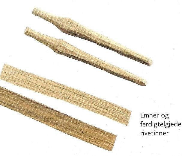 Rivepinner Rogn, som er et sterkt og seigt materiale, egner seg godt til rivepinner. De ferdige pinnene skal være 8 cm lange, målt fra undersiden av rivehodet.