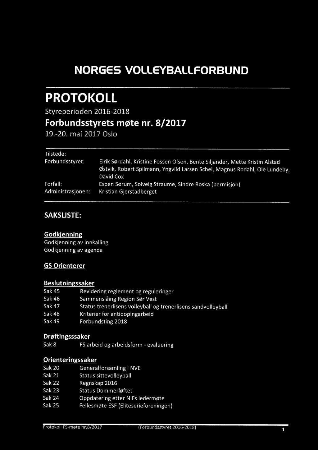 NORGES VOLLEYBALLFORBUND PROTOKOLL Styreperioden 2016-2018 Forbundsstyrets møte nr. 8/2017 19.-20. mai 2027.