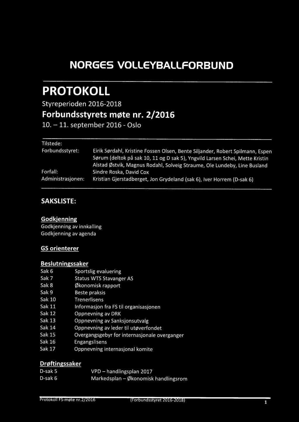 NORGES VOLLEYBALLFORBUND PROTOKOLL Styreperioden 2016-2018 Forbundsstyrets møte nr. 2/2016 10. 11.