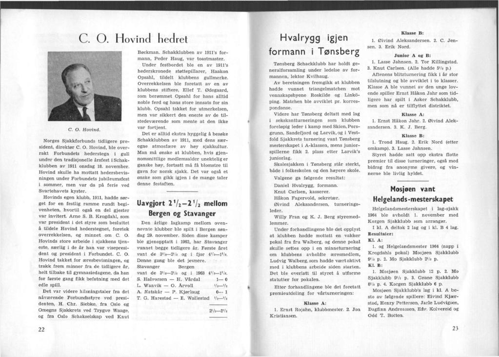 llllllillllillllllb C. O. Hovind hedret Bøckman. Schakklubben av 1911's formann, Peder Haug, var toastmaster.