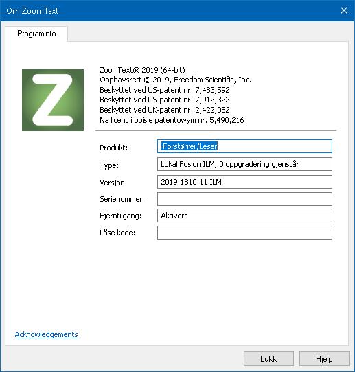 Kapittel 11 ZoomText Support 259 Om ZoomText ZoomText sin om-dialogboks viser program og lisensinformasjon, inkludert produkttype. versjon, serienummer og brukernavn.