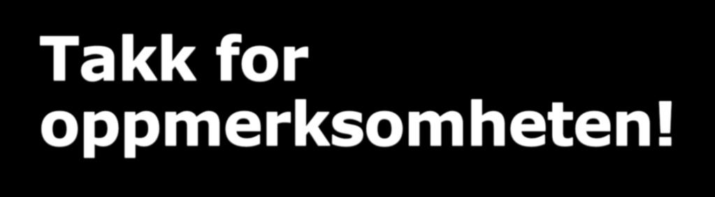 Takk for oppmerksomheten!