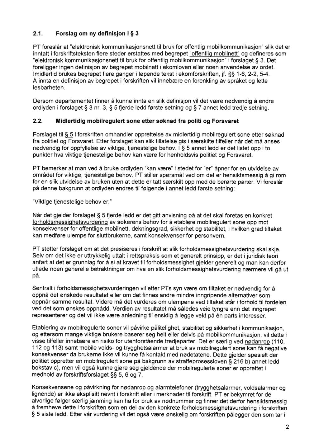 2.1. Forslag om ny definisjon i 3 PT foreslår at "elektronisk kommunikasjonsnett til bruk for offentlig mobilkommunikasjon" slik det er inntatt i forskriftsteksten flere steder erstattes med begrepet