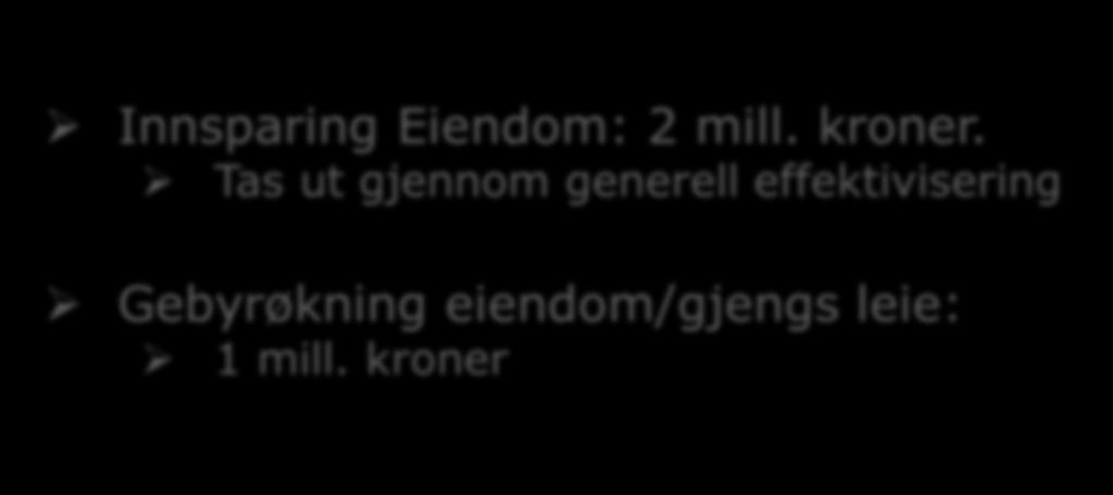 mill.) Innsparing Eiendom: 2 mill. kroner.