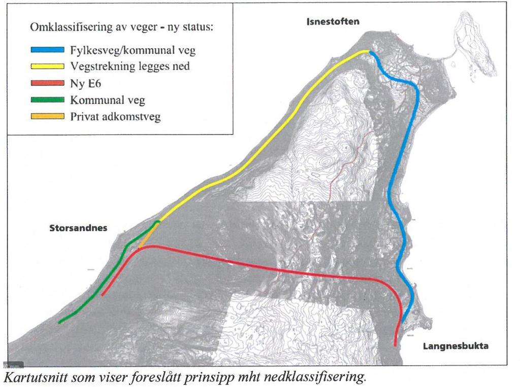 Parsell 1 Storsandnes Langnesbukt Parsell 1 omfatter omklassifisering av ca 1,0 km gammel E6 gjennom Storsandnes til kommunal veg og omklassifisering av vegstrekningen Isnestoften Langnesbukt, lengde