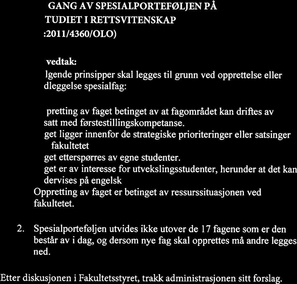 JF 10-15 GJENNOMGANG AV SPESIALPORTEFØLJEN PÅ MASTERSTUDIET I RETTSVITENSKAP (Arkivref.:201 1/4360/OLO) Forslag til vedtalc 1.