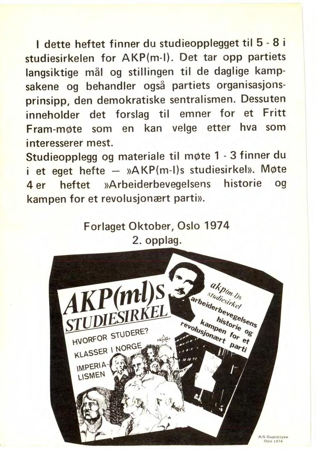 I dette heftet finner du studieopplegget til 5-8 i studiesirkelen for AKP(m-l).