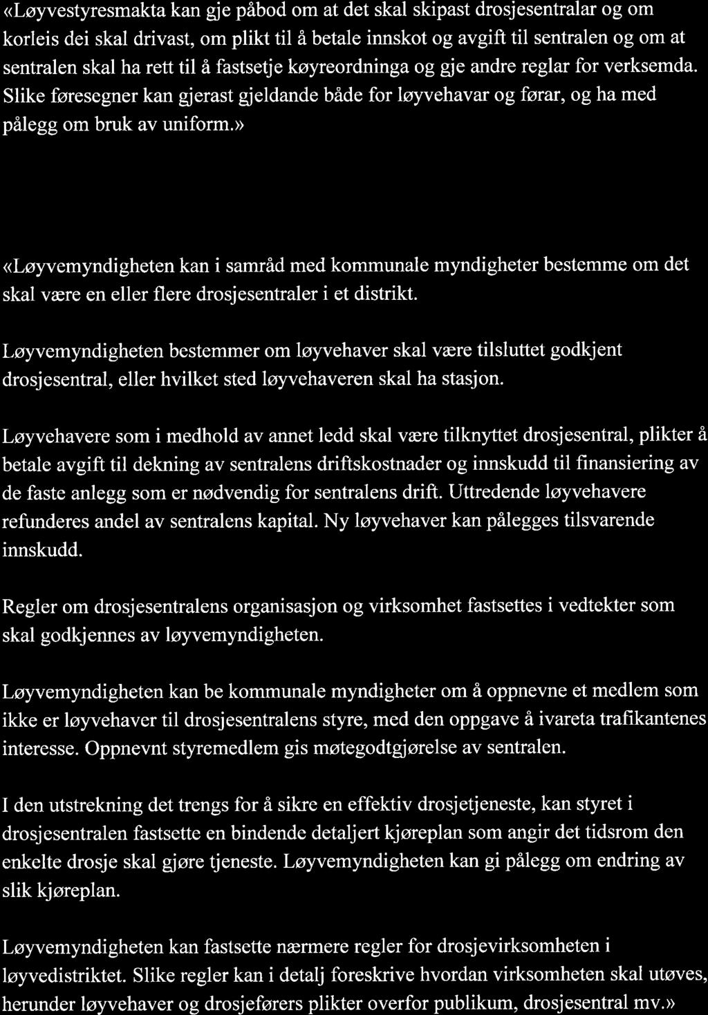 om plikt til å betale innskot og avgift til sentralen og om at sentralen skal ha rett til å fastsetje køyreordninga og gje andre reglar for verksemda.