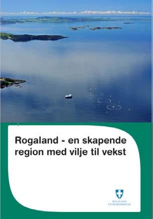 AKVAKULTUR STRATEGIER ROGALAND Strategi havbruk Rogaland med følgende satsningsområder: Rogaland skal være fremst innen effektiv arealutnyttelse og benytte naturresursene på en bærekraftig måte.