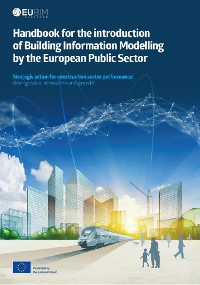 Håndbok for innføring av BIM i europeisk offentlig sektor 2017 Håndbok for innføring av Building Information Modeling (BIM) av European Public Sector - Strategisk tiltak for byggesektorens ytelse.