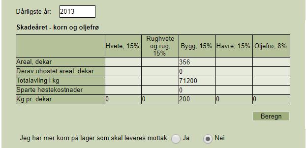 3. Korn og oljefrø etter tresking Her fyller du ut det dårligste året av de siste seks, dette blir da ikke med i