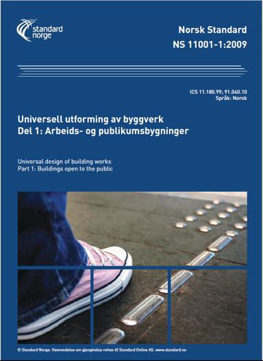 Norske standarder og forholdet til plan og TEK NS 11001-1:2009 Universell