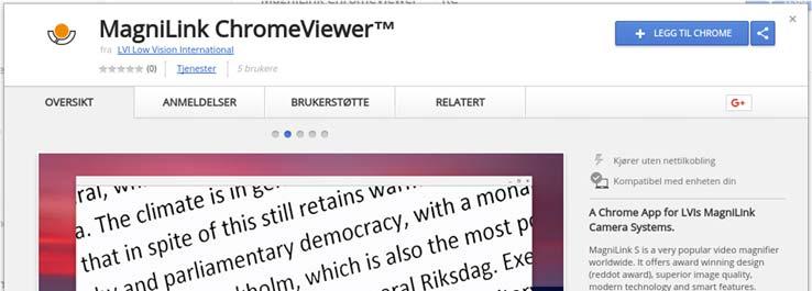 3 Installasjon av programvare MagniLink ChromeViewer kan lastes ned via Chrome Web Store.