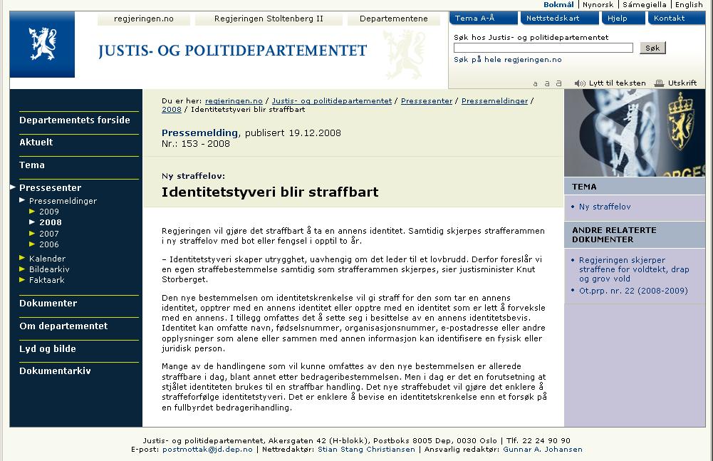 202 den som uberettiget setter seg i besittelse av en annens identitetsbevis, eller opptrer med en annens identitet eller en identitet som er lett