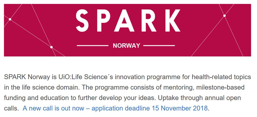 Pilotfase (oktober 2017): Fem SPARK Norway teams Første regulære utlysning (februar 2018): Seks SPARK