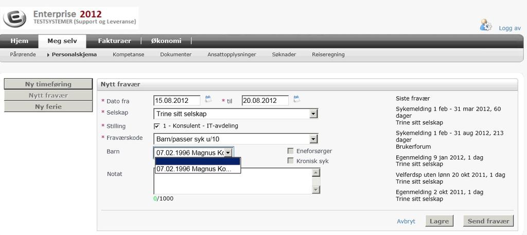 Dersom en forsøker å registrere et fravær som allerede er registrert, får en beskjed om det og blir stoppet. Brukeren kan registrere et notat.