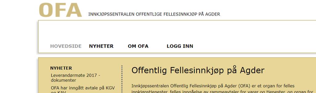 OFFENTLIG FELLESINNKJØP på AGDER - OFA Organ for felles innkjøpstenester Rammeavtalar for varer og tenester Rådgjevarteneste Koordinator 24 medlemskommunar + 12