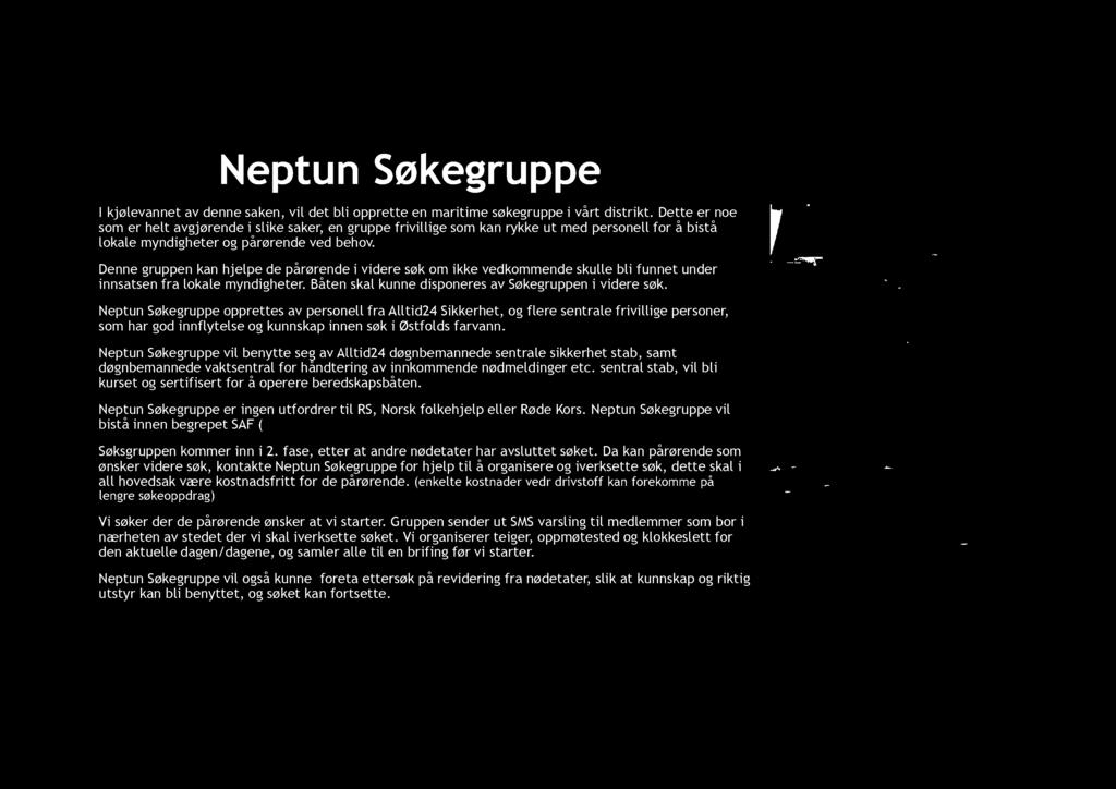 N eptu n Søkegru ppe - I kjølevannet av denne saken, vil det bli opprette en maritime søkegruppe i vårt distrikt.