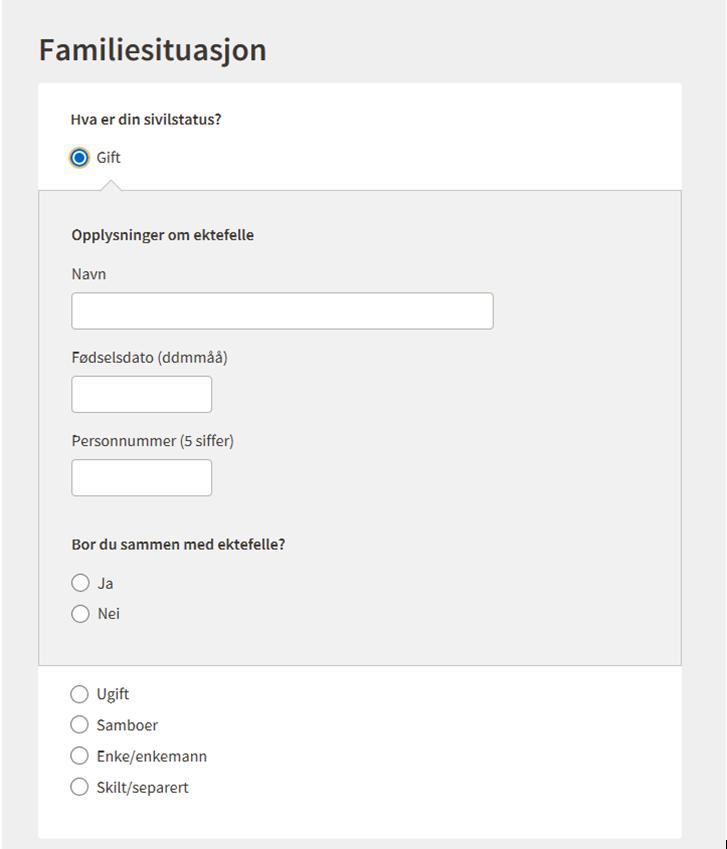 Per dags dato har prosjektet kun definert at det skal innhentes opplysninger om ektefelle/partner ved status gift/registrert partner.