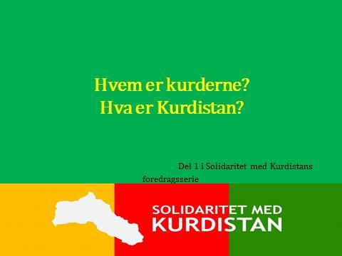 Bilde 1. Kurdistan betyr Kurdernes land. Kurdere har levd i det samme området i flere tusen år.