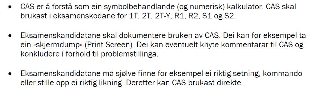 CAS (Cmputer Algebra System) Anbefaler å skrive en krt knklusjn/ svarsetning. Det trekker pp på helhetsinntrykk g kmmunikasjn.