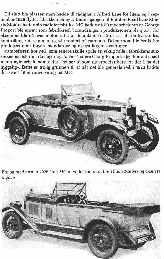 Til slutt ble plassen man hadde til rådighet i Alfred Lane for liten, og i september 1925 flyttet fabrikken på nytt. Denne gangen til Bainton Road hvor Morris Motors hadde sin radiatodabrikk.