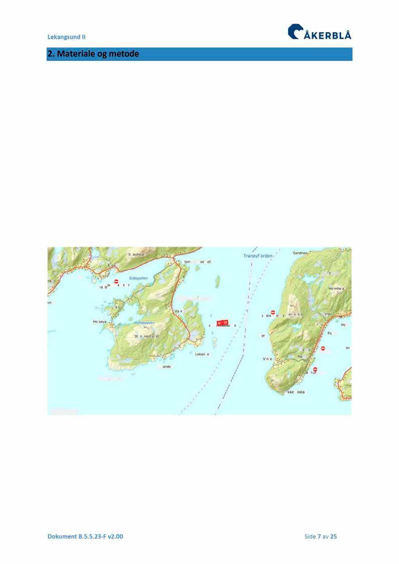 Lekangsund II 2. Materiale og metode Oppdr ettslokaliteten Lekangsund II ligger ut av Stonglandet, på vestsiden av Tranøyfjorden, Tranøy kommune, Troms.