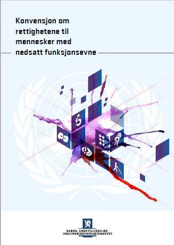 Norges forpliktelser: FN konvensjonen for rettighetene til mennesker med funksjonsnedsettelse (CRPD) Artikkel 9 i CRPD, Tilgjengelighet: «For at mennesker med nedsatt funksjonsevne skal få et