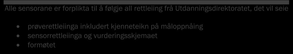 1.8.2 Sensorrettleiing og vurderingsskjema Utdanningsdirektoratet publiserer sensorrettleiinga for matematikk 1P + 2P (Forkurs ved lærarutdanningane) på prøvedagen.