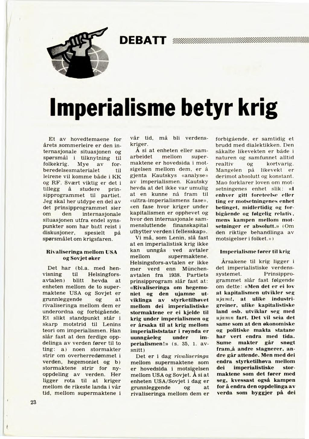 DEBATT Imperialisme betyr krig Et av hovedtemaene for årets sommerleire er den internasjonale situasjonen og spørsmål i tilknytning til folkekrig.