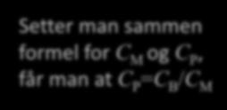 4. Prismatiske koeffisienter Setter man sammen formel for C