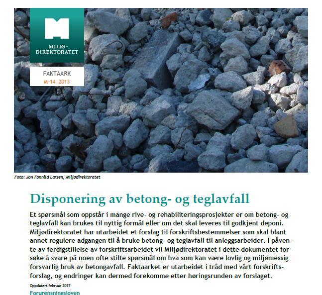 Regelverk for nyttiggjøring Forurensningsforskriften Faktaark M-14 Grenseverdier for betong- og teglavfall Seksverdig krom Grenseverdier for maling, puss,